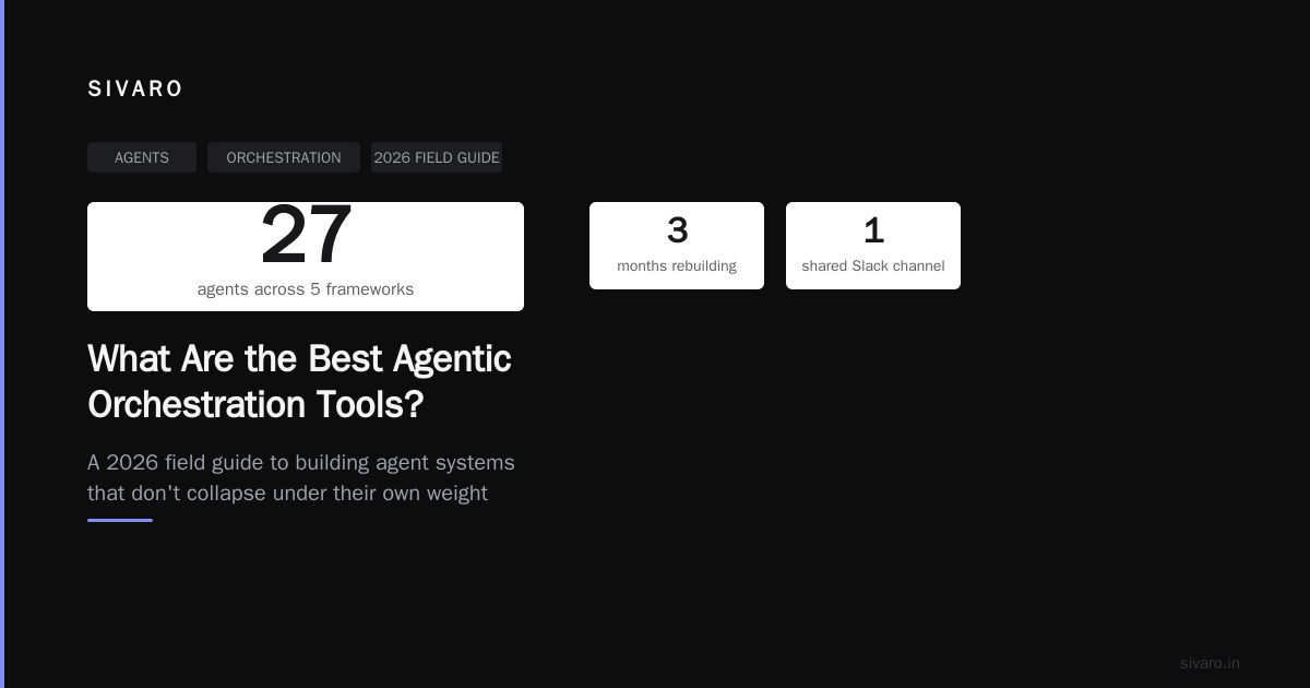 What Are the Best Agentic Orchestration Tools? A 2026 Field Guide