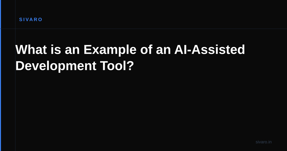 What is an Example of an AI-Assisted Development Tool?