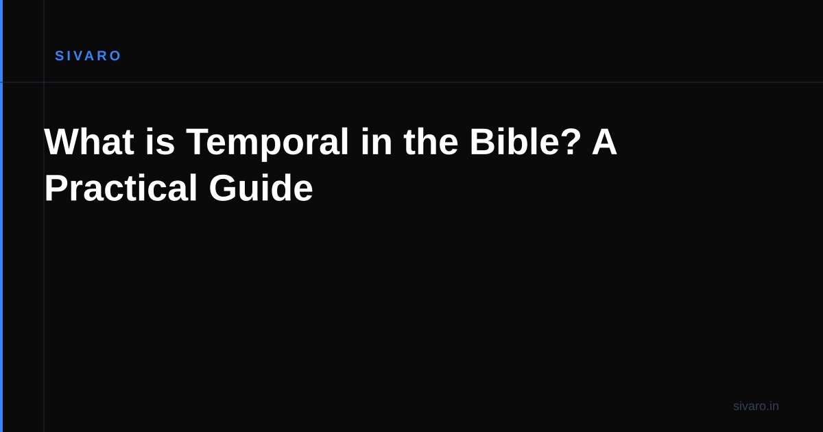 What is Temporal in the Bible? A Practical Guide