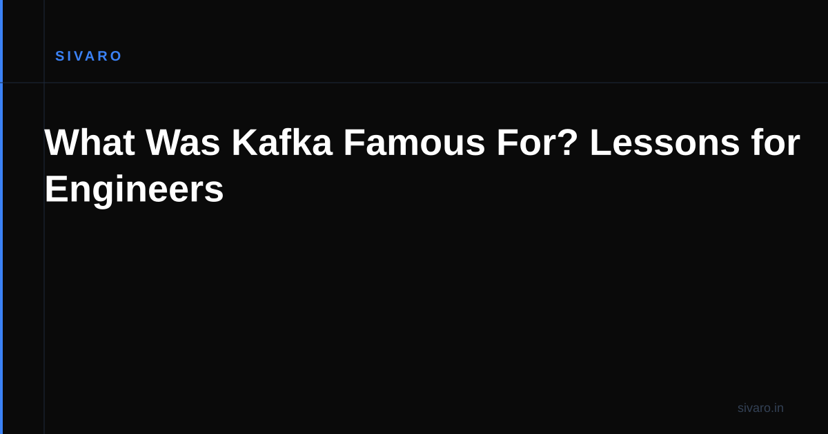 What Was Kafka Famous For? Lessons for Engineers